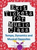 Exit Tickets Formative Assessments for Music Class-TEMPO, DYNAMICS & OPPOSITES